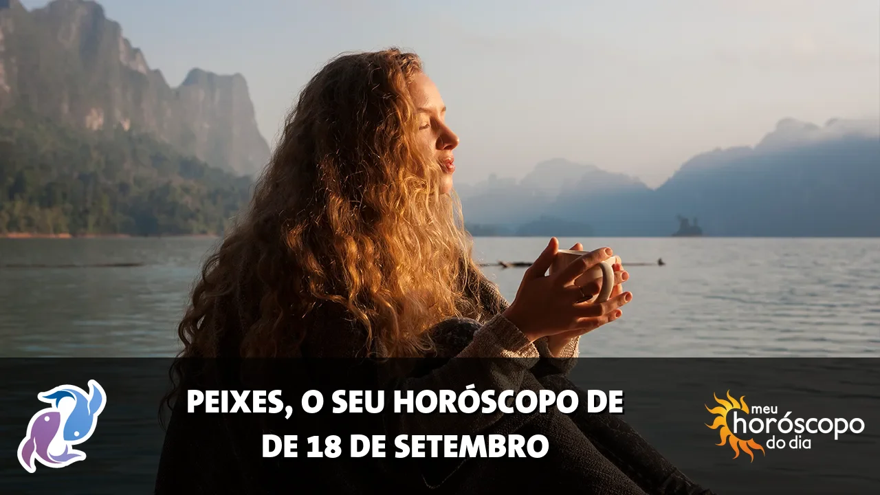 Horóscopo de Peixes de sexta-feira, 18 de setembro de 2026