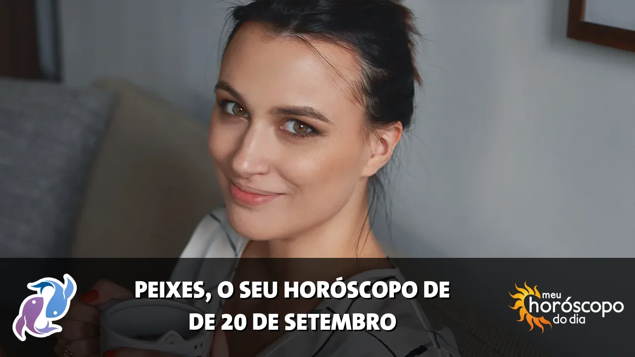 Horóscopo de Peixes de domingo, 20 de setembro de 2026