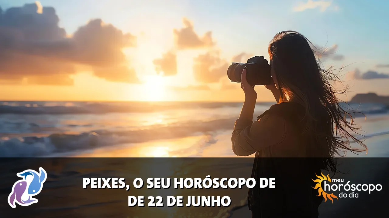 Horóscopo de Peixes de segunda-feira, 22 de junho de 2026