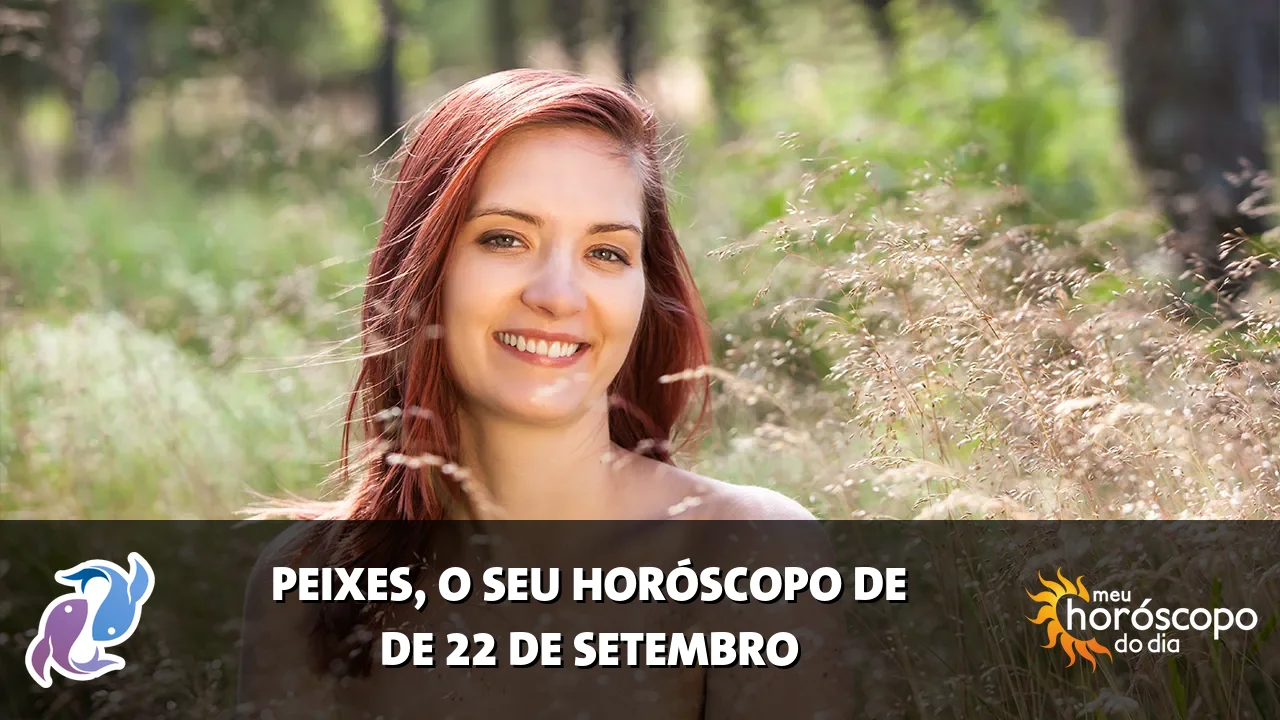 Horóscopo de Peixes de terça-feira, 22 de setembro de 2026