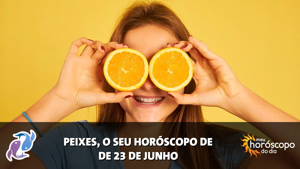 Horóscopo de Peixes de terça-feira, 23 de junho de 2026