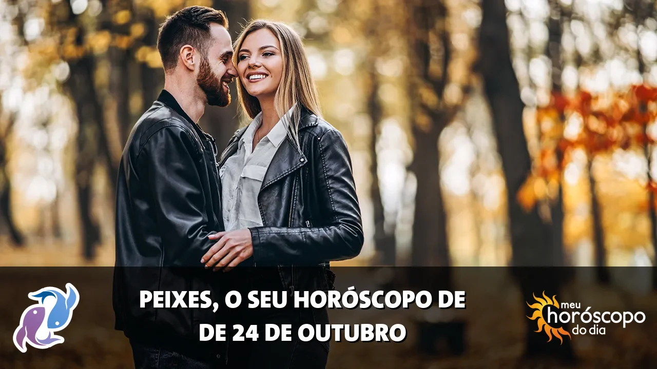 Horóscopo de Peixes de sábado, 24 de outubro de 2026