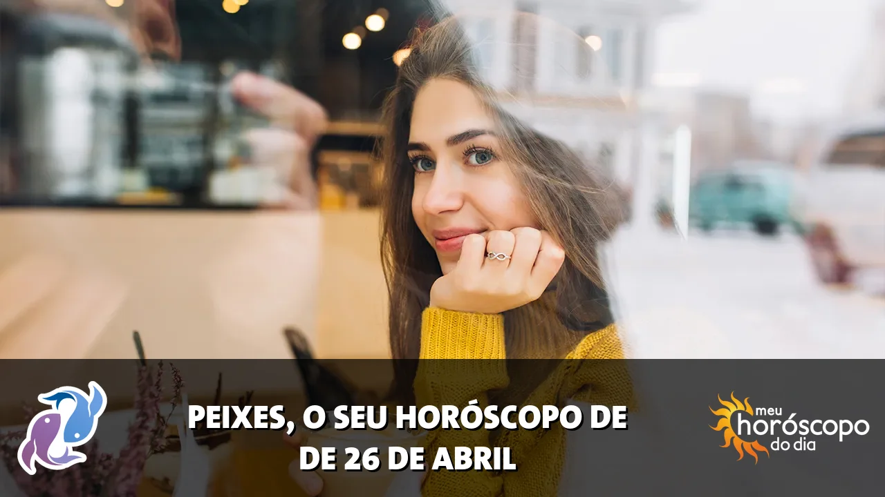 Horóscopo de Peixes de domingo, 26 de abril de 2026