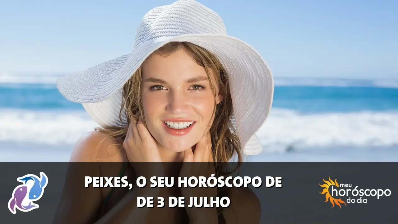 Horóscopo de Peixes de sexta-feira, 3 de julho de 2026