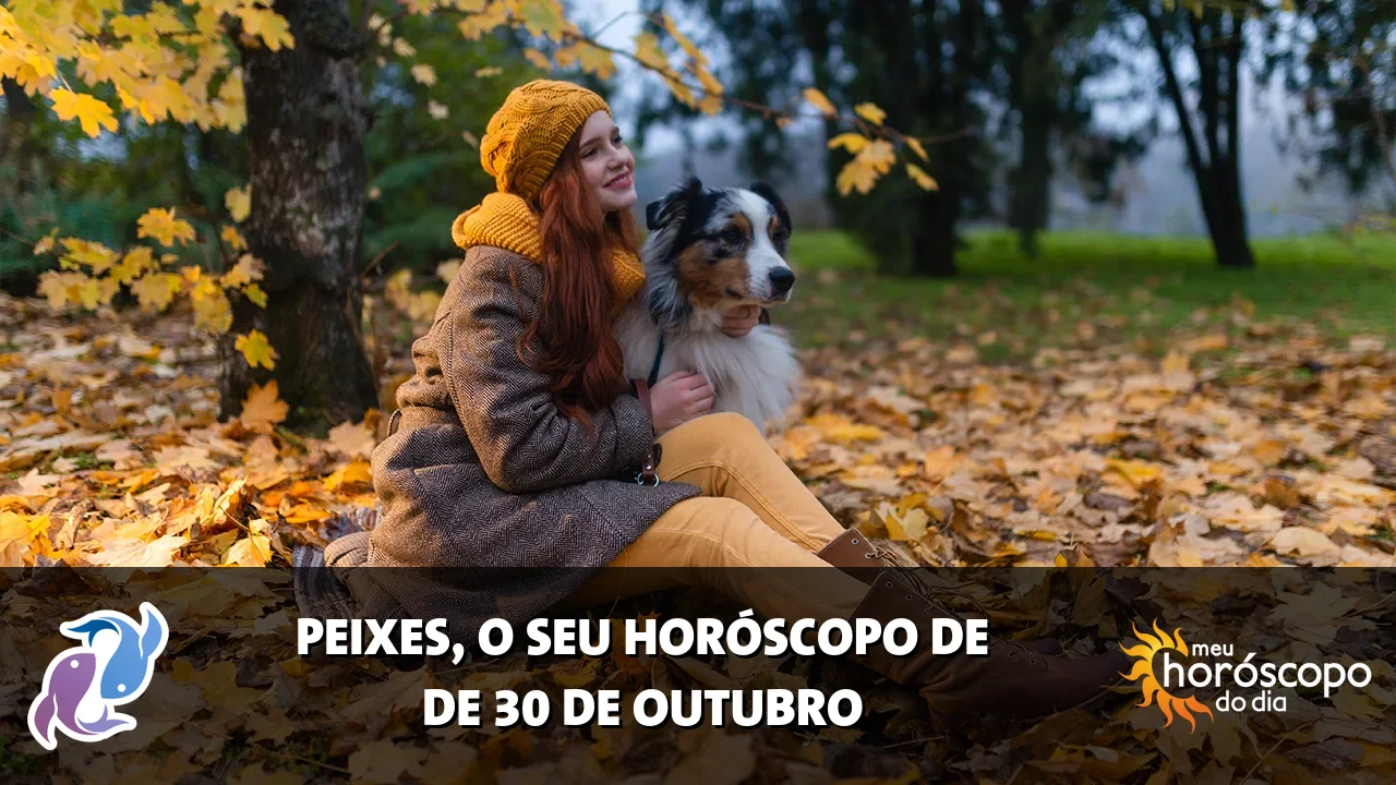 Horóscopo de Peixes de sexta-feira, 30 de outubro de 2026