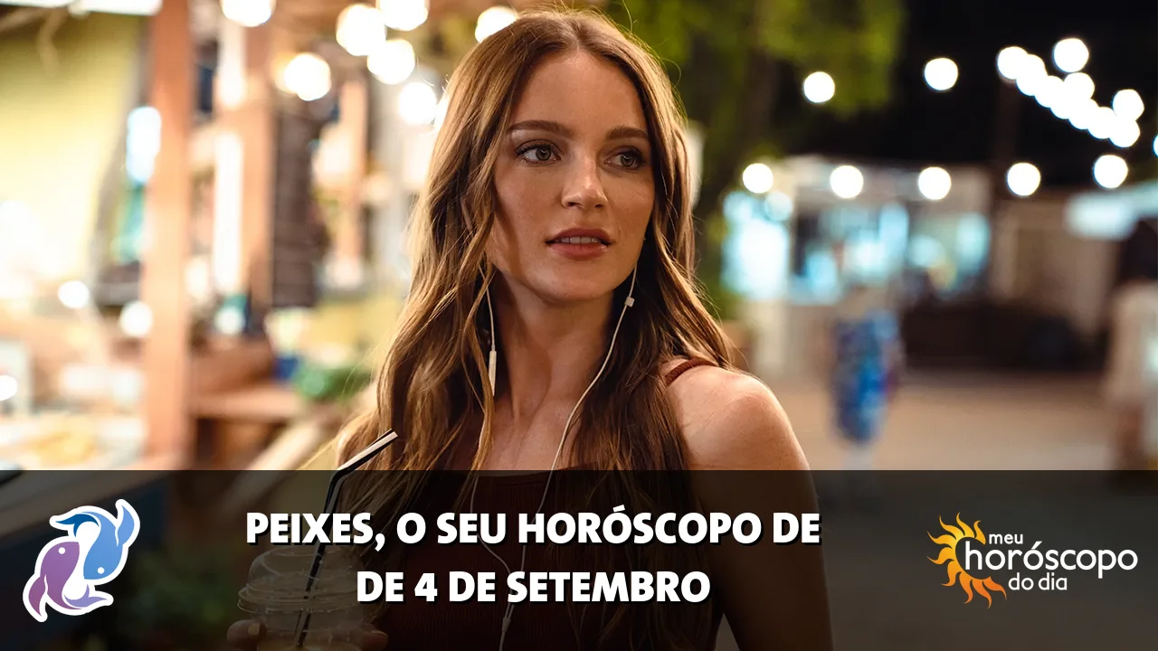 Horóscopo de Peixes de sexta-feira, 4 de setembro de 2026