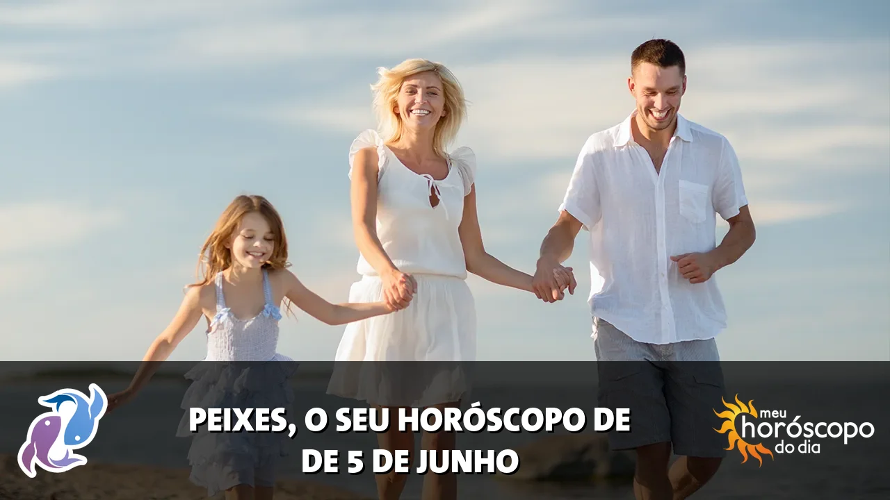 Horóscopo de Peixes de sexta-feira, 5 de junho de 2026