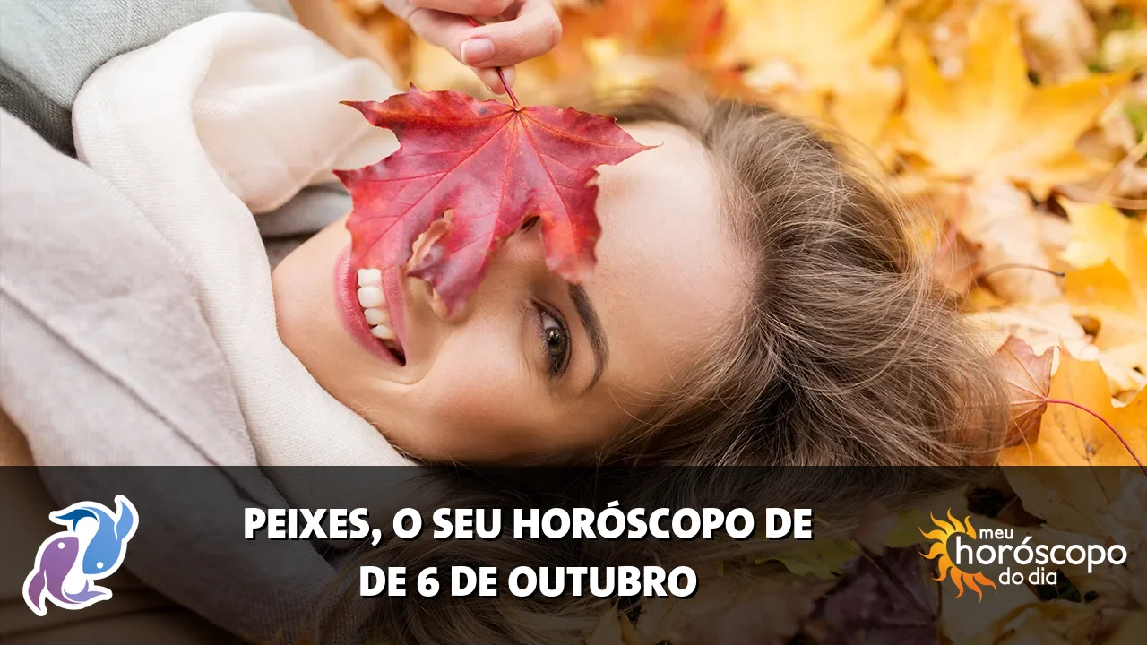 Horóscopo de Peixes de terça-feira, 6 de outubro de 2026