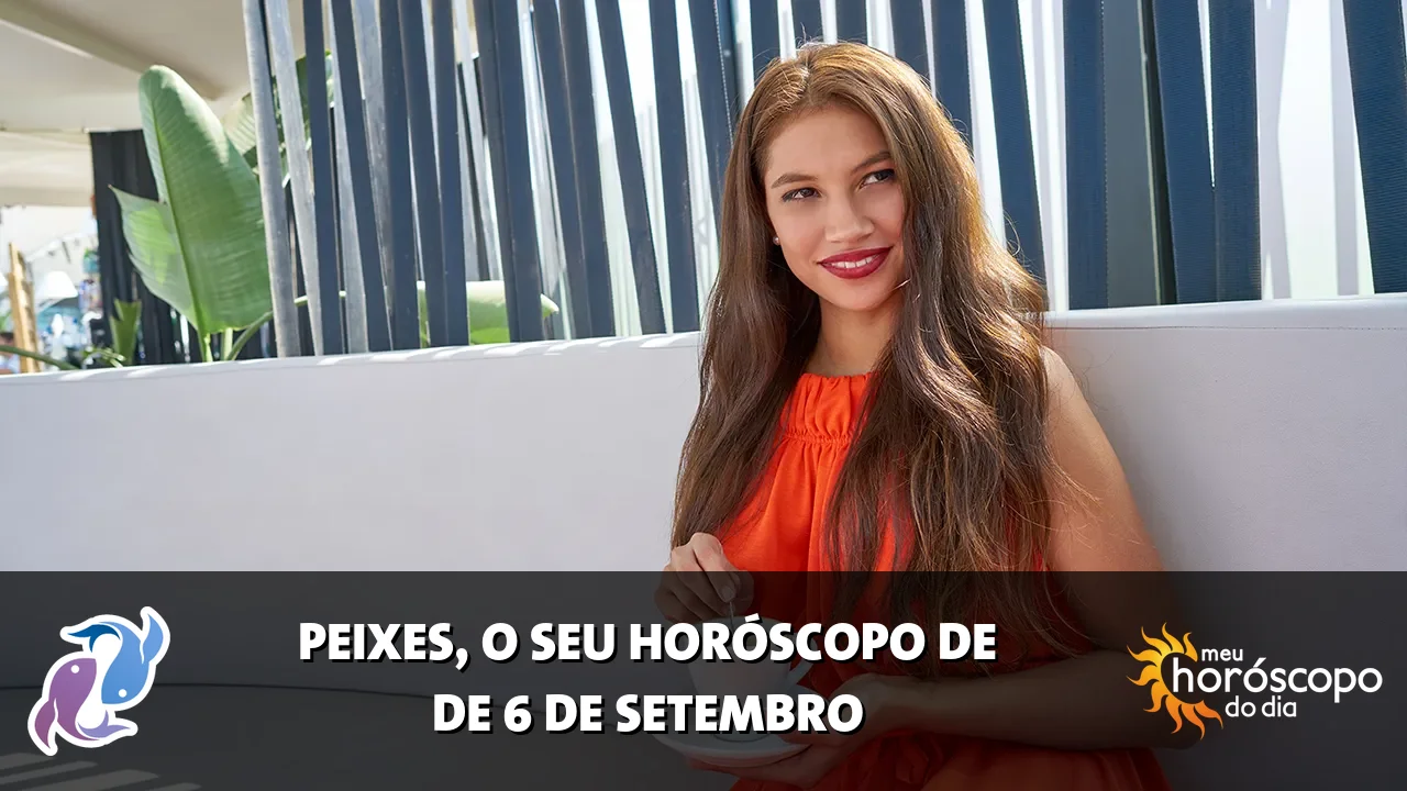 Horóscopo de Peixes de domingo, 6 de setembro de 2026