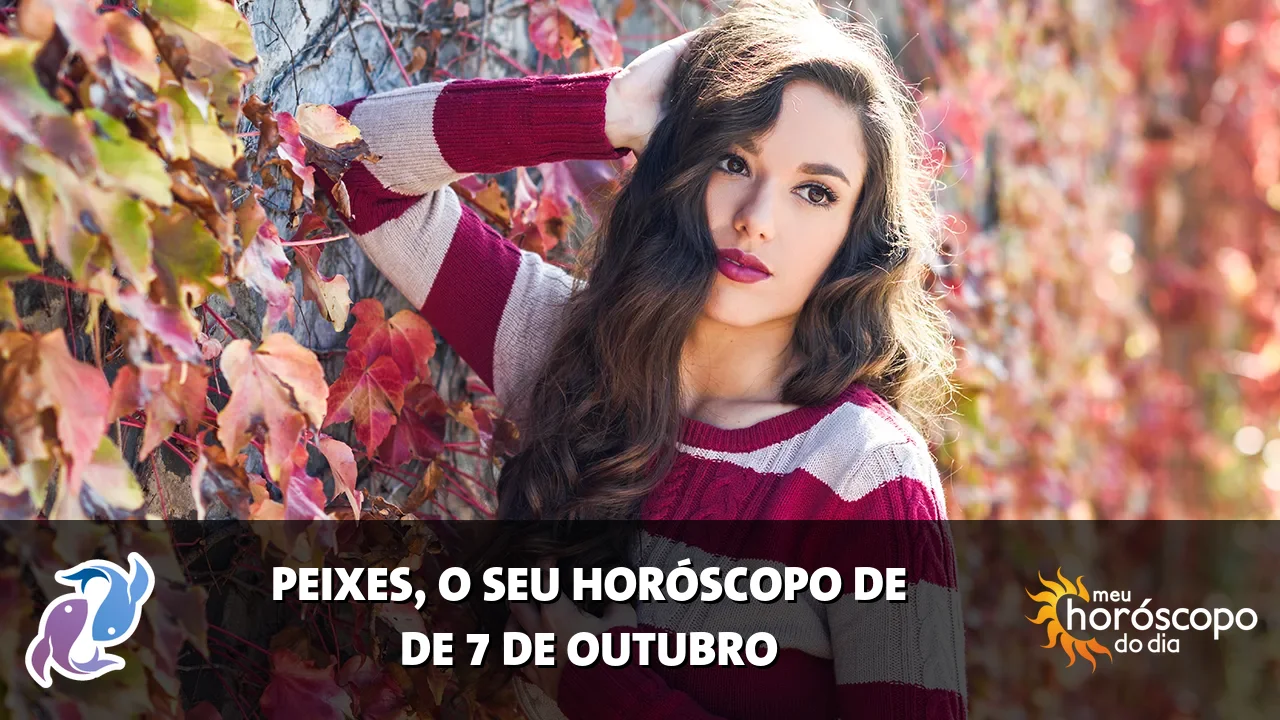 Horóscopo de Peixes de quarta-feira, 7 de outubro de 2026