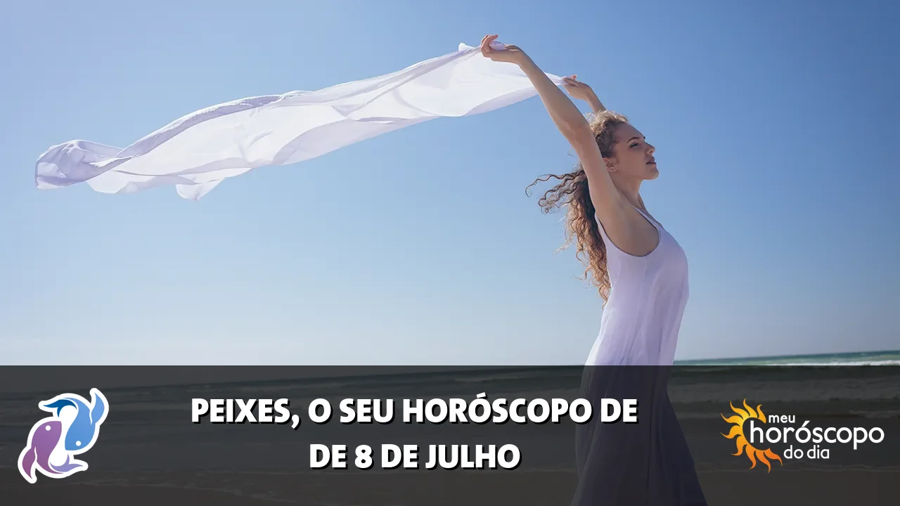 Horóscopo de Peixes de quarta-feira, 8 de julho de 2026