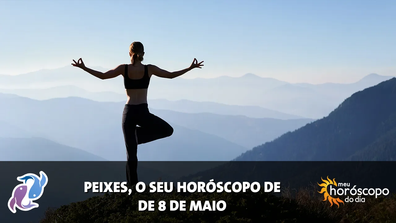 Horóscopo de Peixes de sexta-feira, 8 de maio de 2026