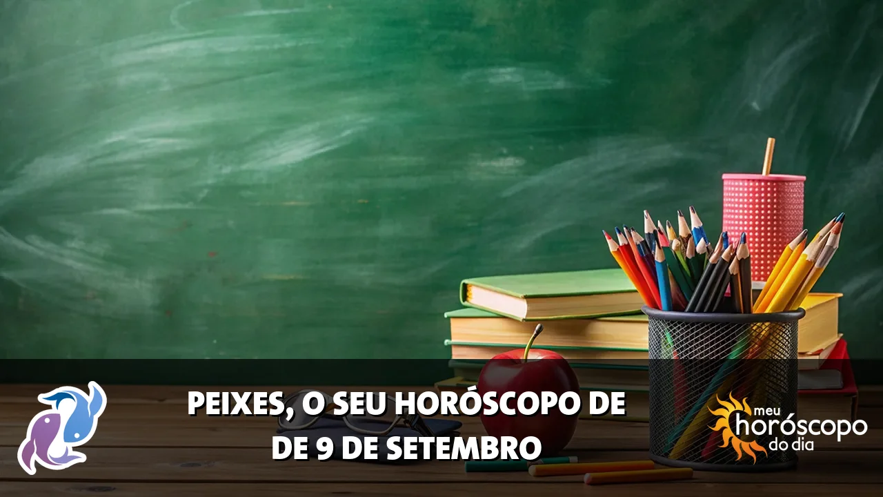 Horóscopo de Peixes de quarta-feira, 9 de setembro de 2026