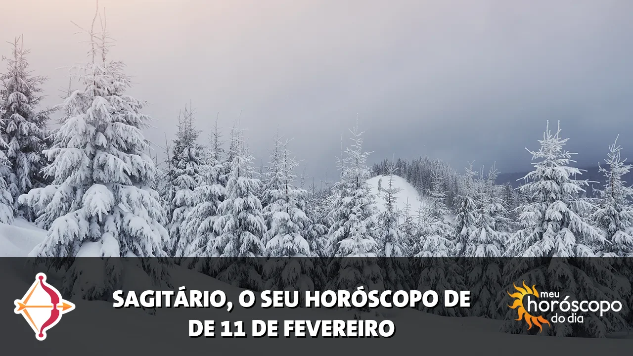 Horóscopo de Sagitário de quarta-feira, 11 de fevereiro de 2026