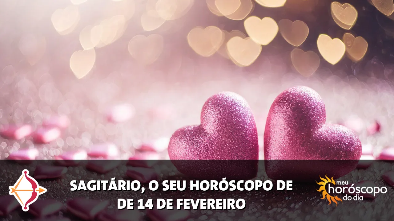 Horóscopo de Sagitário de sábado, 14 de fevereiro de 2026