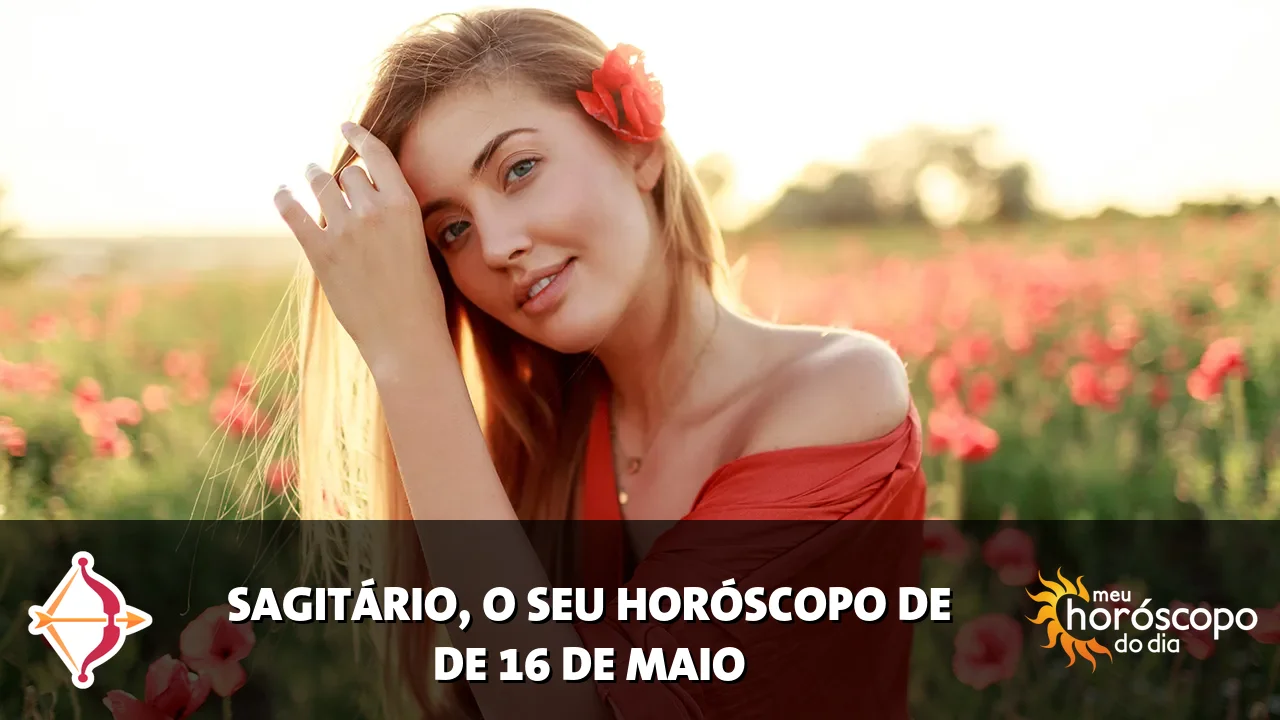 Horóscopo de Sagitário de sábado, 16 de maio de 2026