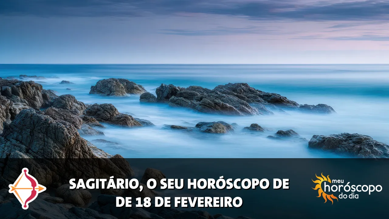 Horóscopo de Sagitário de quarta-feira, 18 de fevereiro de 2026