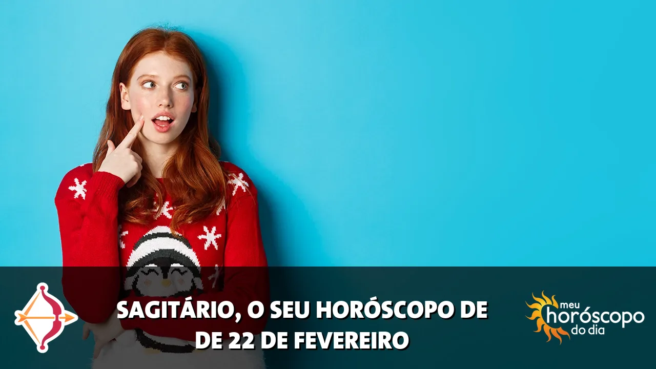 Horóscopo de Sagitário de domingo, 22 de fevereiro de 2026