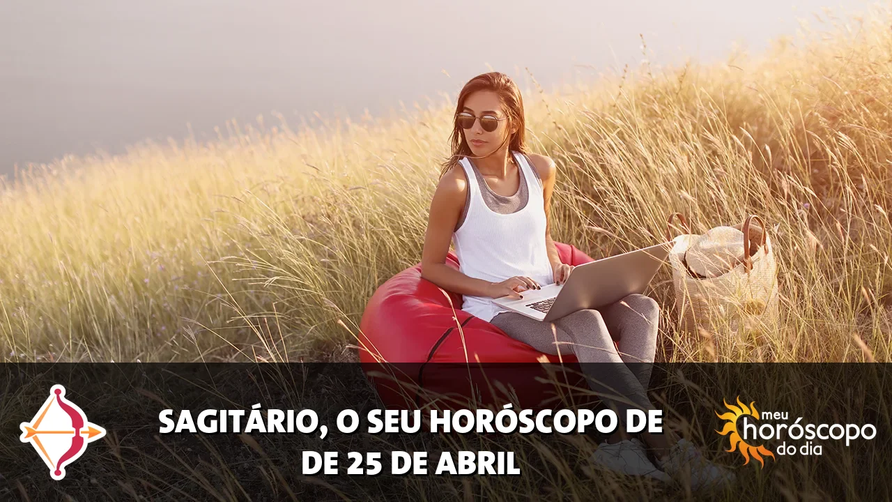 Horóscopo de Sagitário de sábado, 25 de abril de 2026