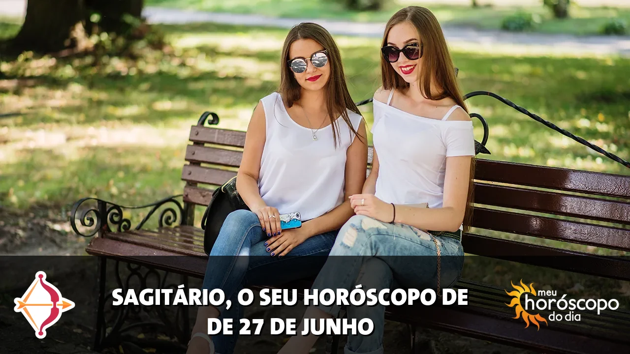 Horóscopo de Sagitário de sábado, 27 de junho de 2026
