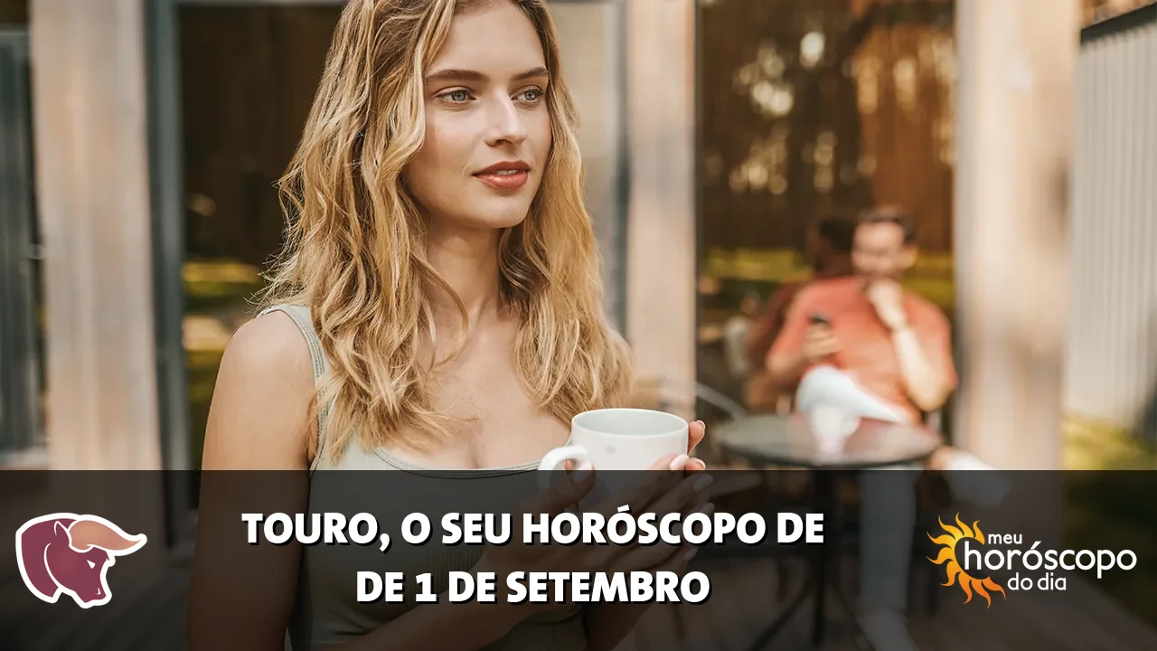 Horóscopo de Touro de terça-feira, 1 de setembro de 2026