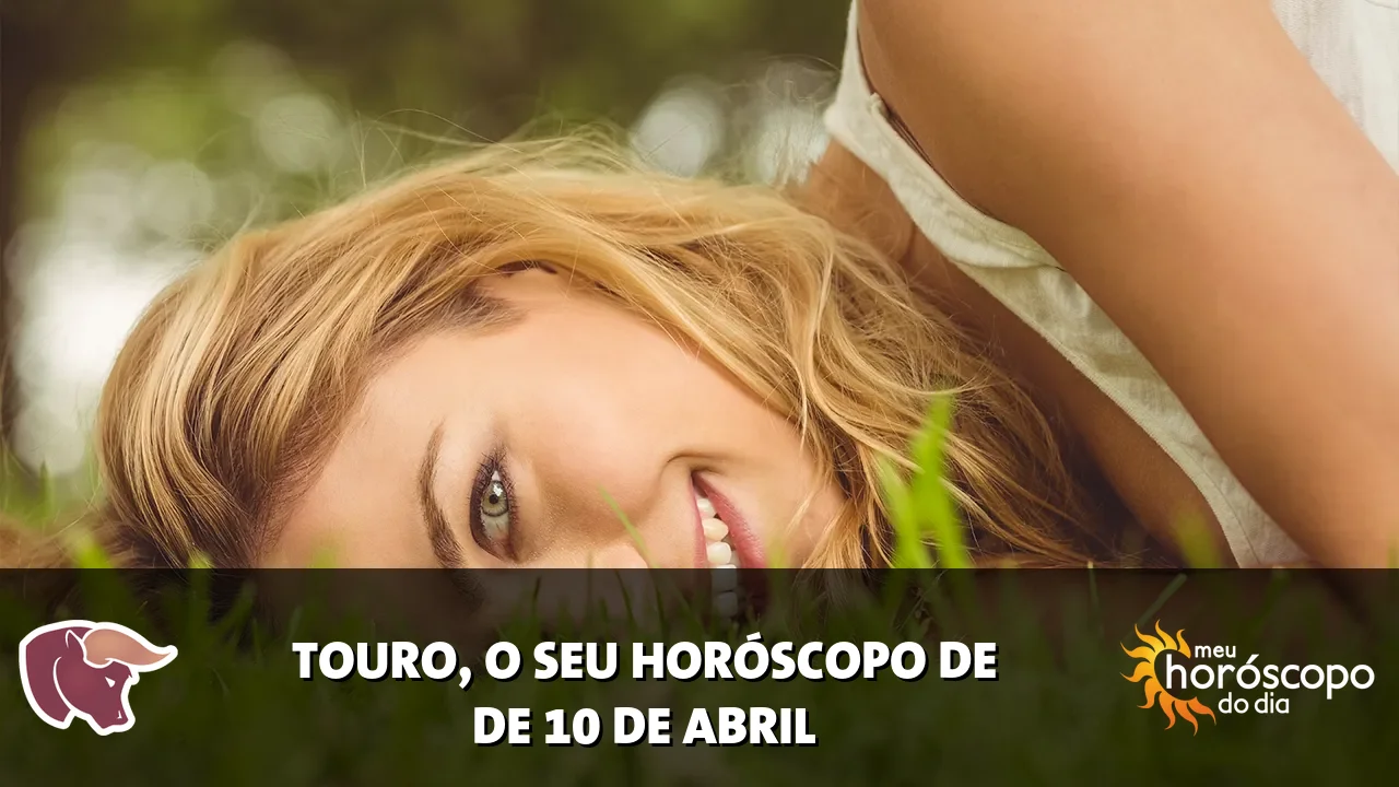 Horóscopo de Touro de sexta-feira, 10 de abril de 2026