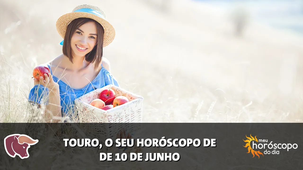 Horóscopo de Touro de quarta-feira, 10 de junho de 2026