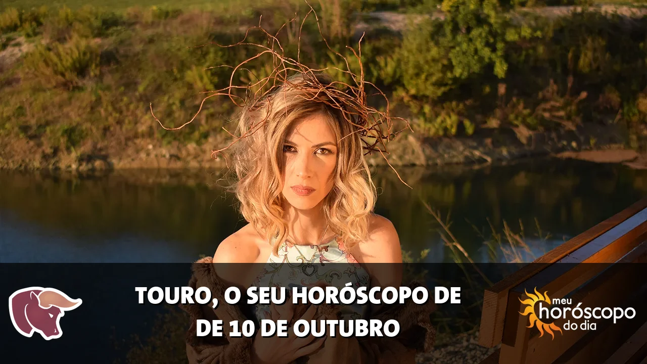 Horóscopo de Touro de sábado, 10 de outubro de 2026