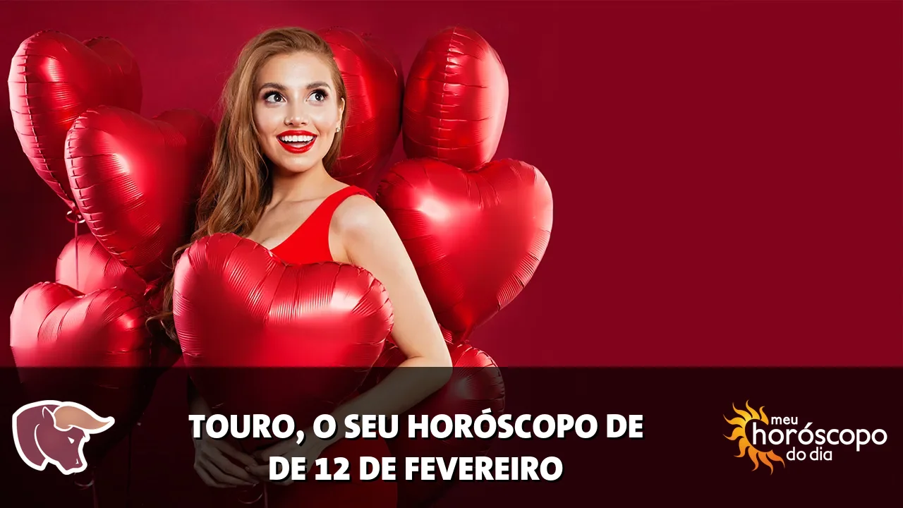 Horóscopo de Touro de quinta-feira, 12 de fevereiro de 2026