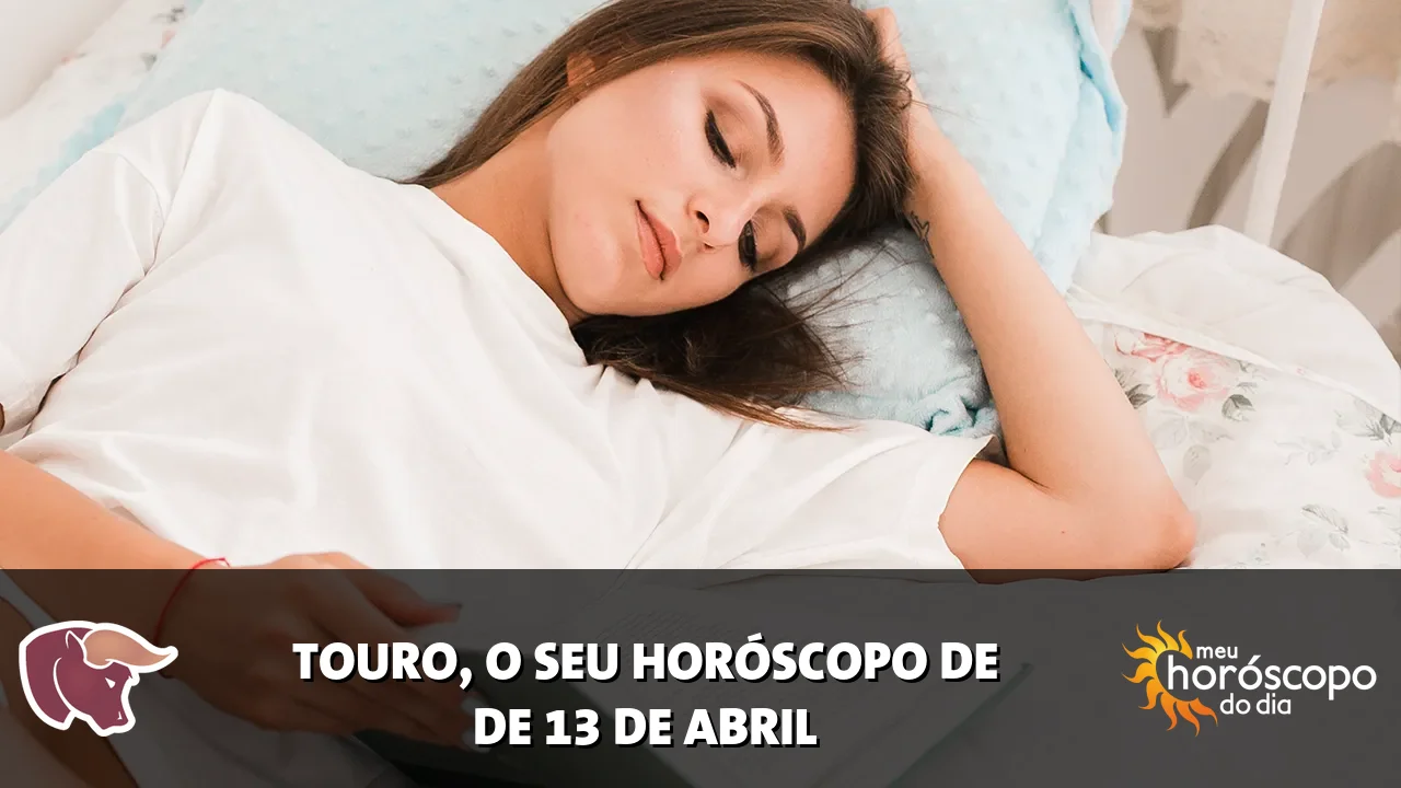 Horóscopo de Touro de segunda-feira, 13 de abril de 2026