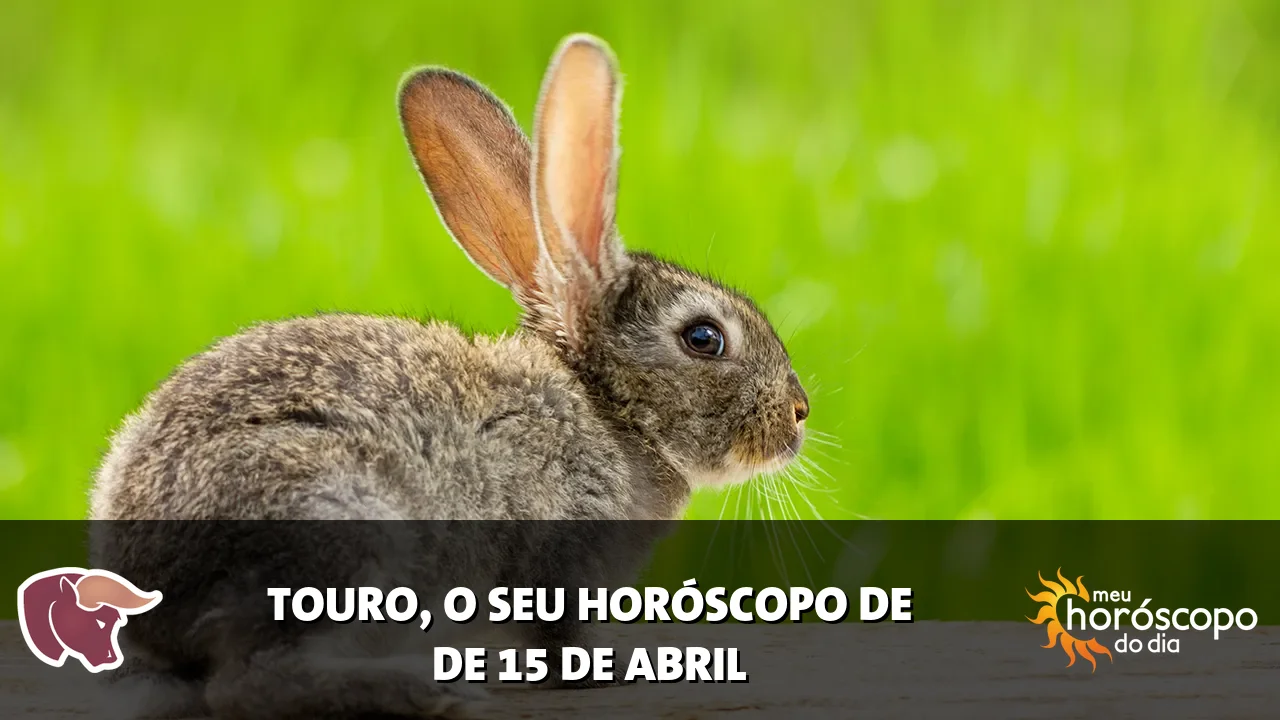 Horóscopo de Touro de quarta-feira, 15 de abril de 2026