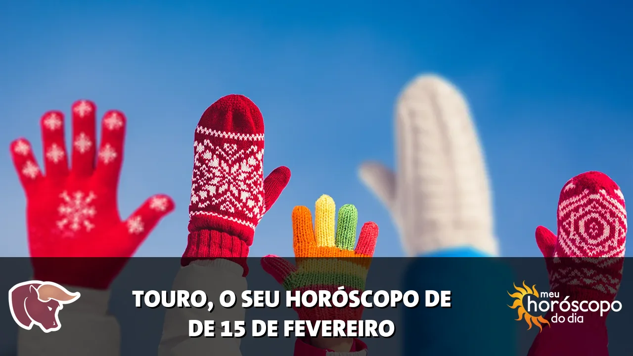 Horóscopo de Touro de domingo, 15 de fevereiro de 2026
