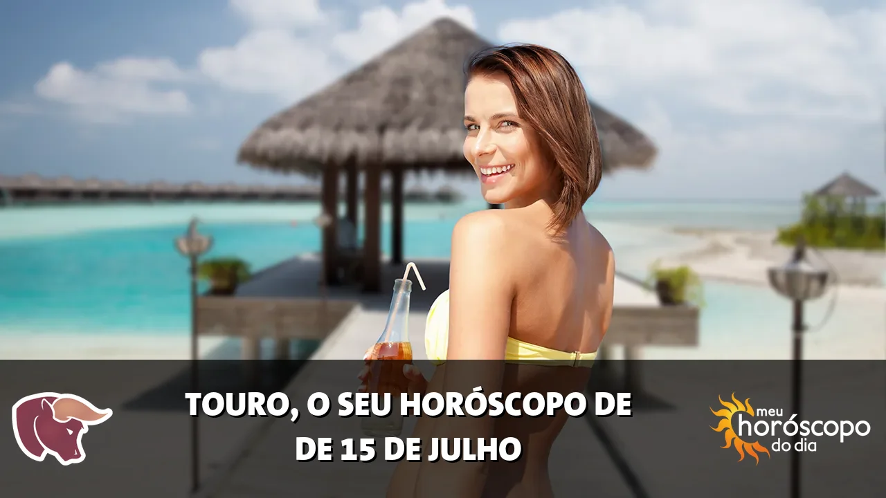 Horóscopo de Touro de quarta-feira, 15 de julho de 2026