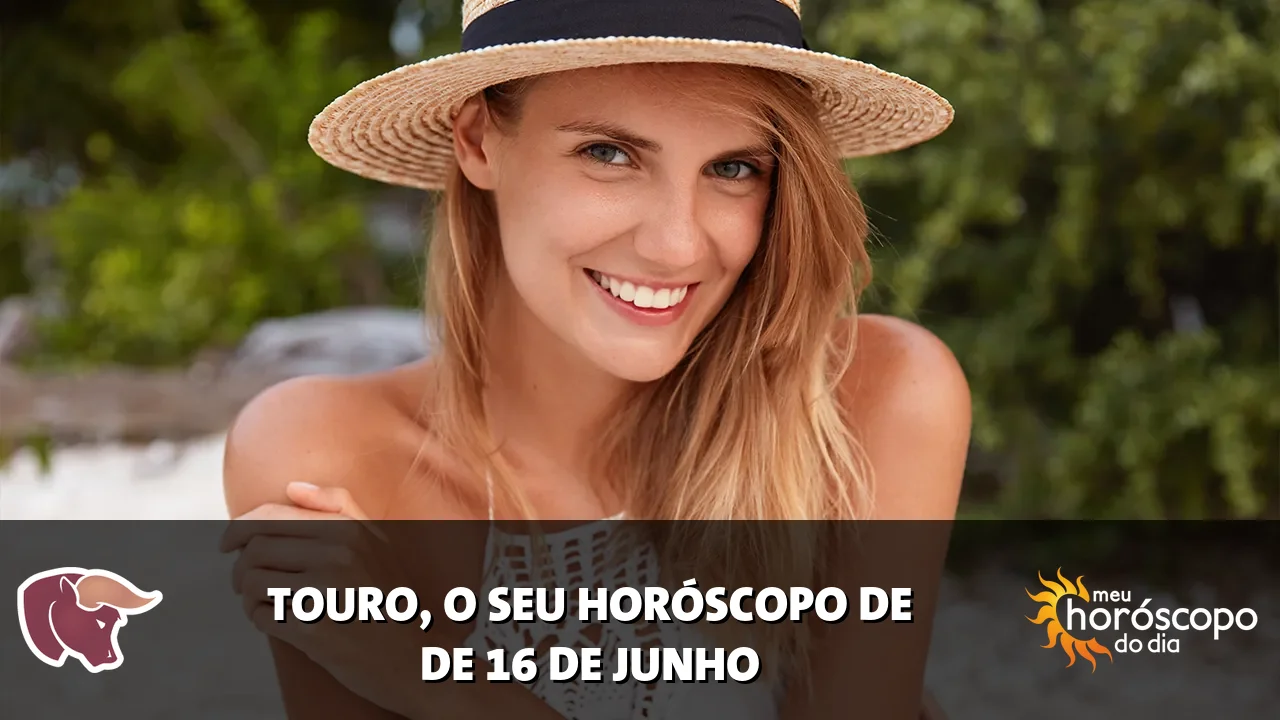 Horóscopo de Touro de terça-feira, 16 de junho de 2026