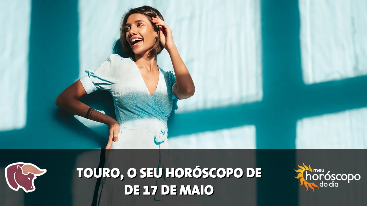 Horóscopo de Touro de domingo, 17 de maio de 2026