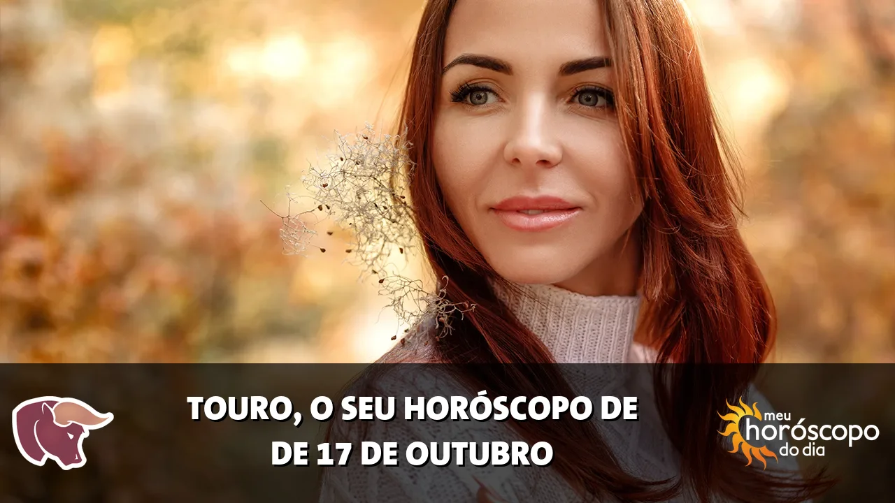 Horóscopo de Touro de sábado, 17 de outubro de 2026