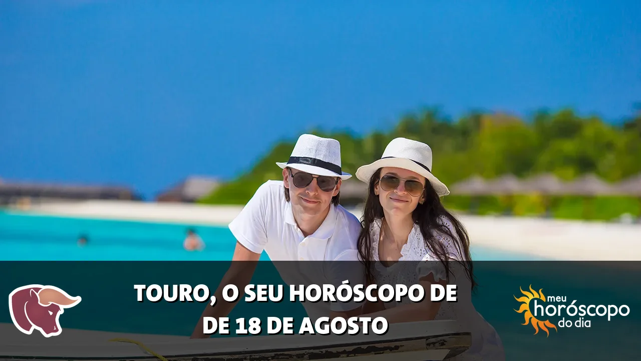 Horóscopo de Touro de terça-feira, 18 de agosto de 2026