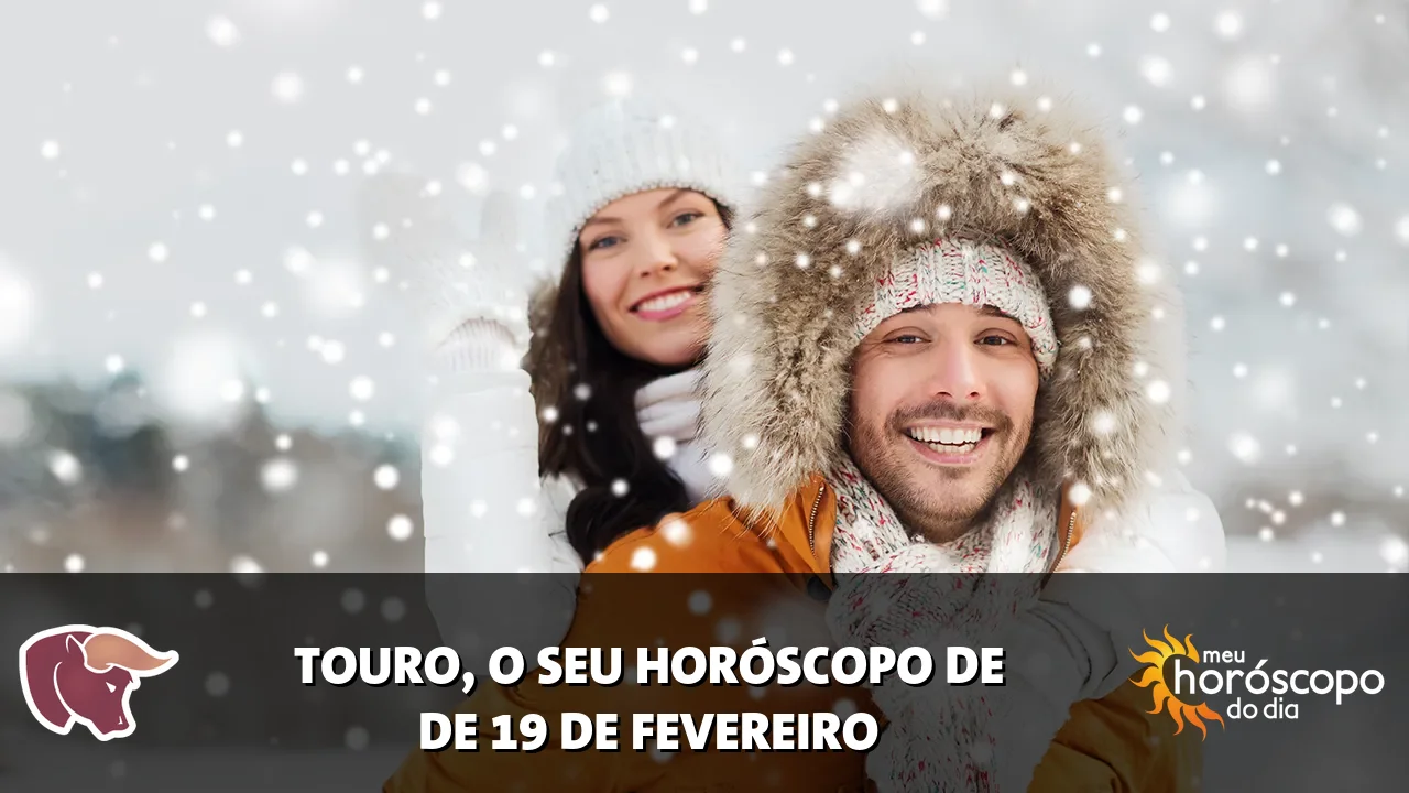Horóscopo de Touro de quinta-feira, 19 de fevereiro de 2026