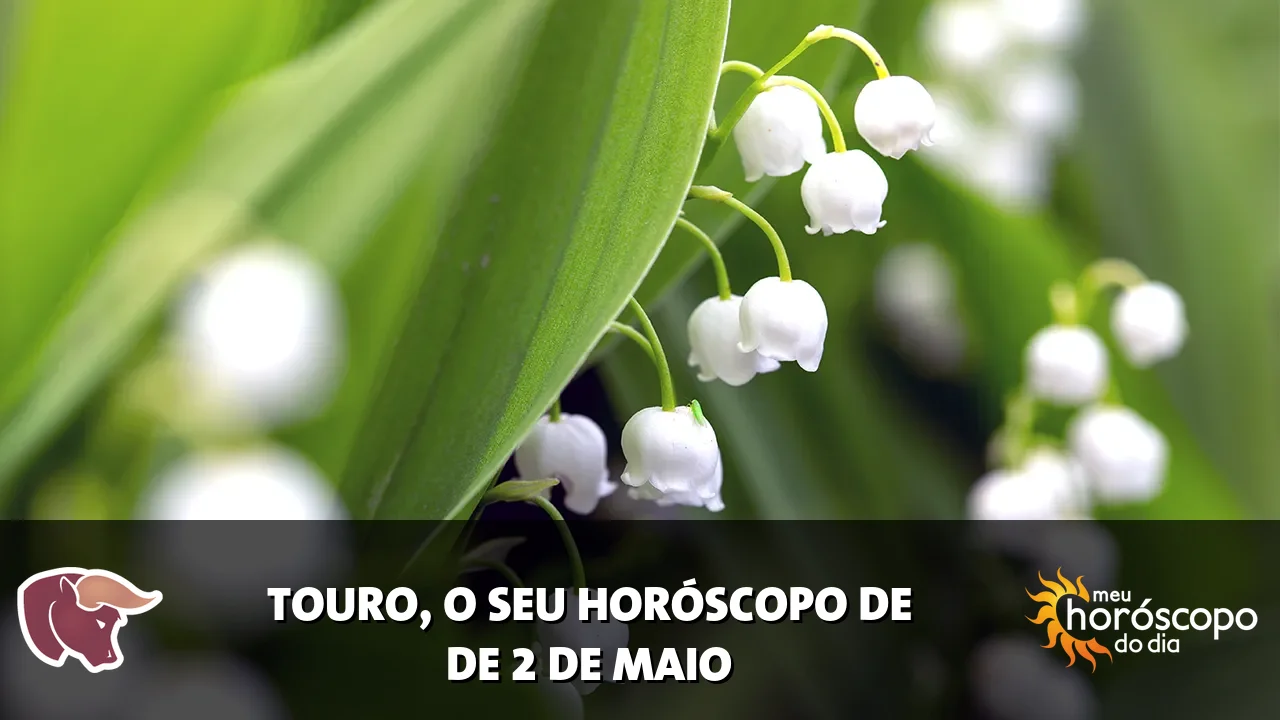 Horóscopo de Touro de sábado, 2 de maio de 2026