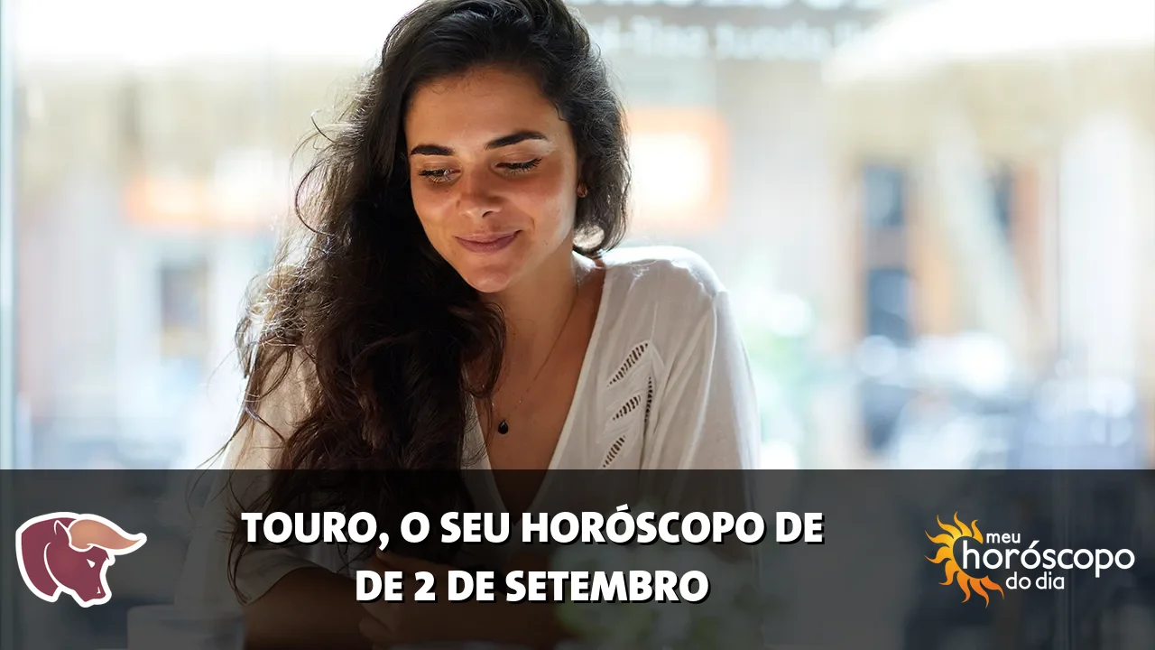 Horóscopo de Touro de quarta-feira, 2 de setembro de 2026