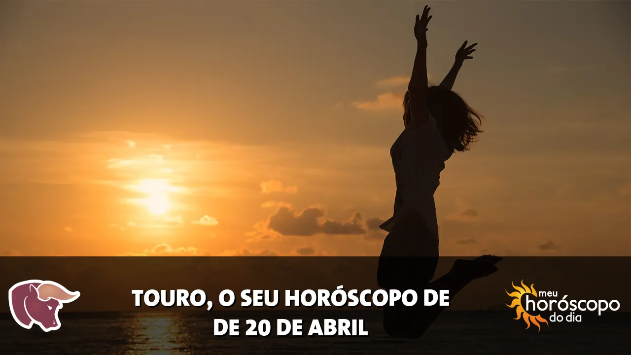 Horóscopo de Touro de segunda-feira, 20 de abril de 2026