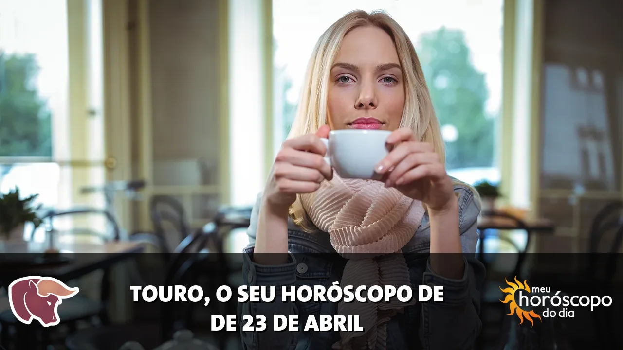 Horóscopo de Touro de quinta-feira, 23 de abril de 2026