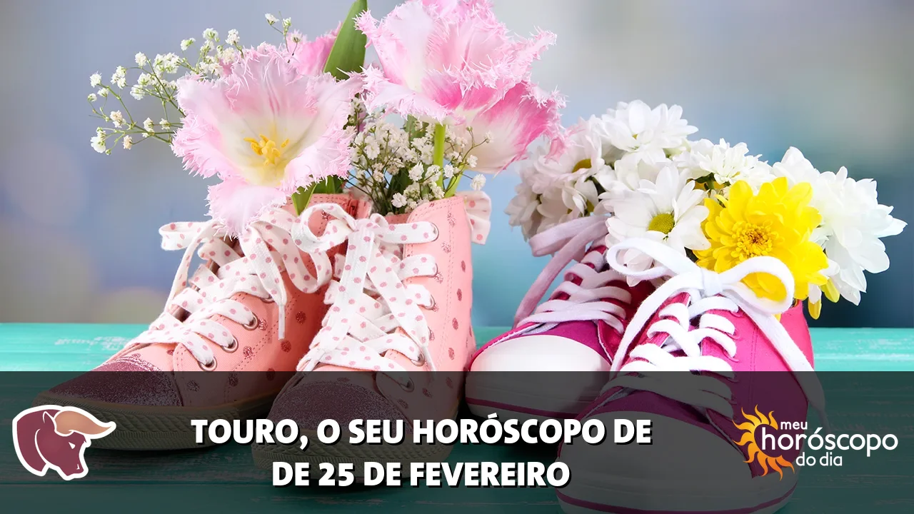 Horóscopo de Touro de quarta-feira, 25 de fevereiro de 2026