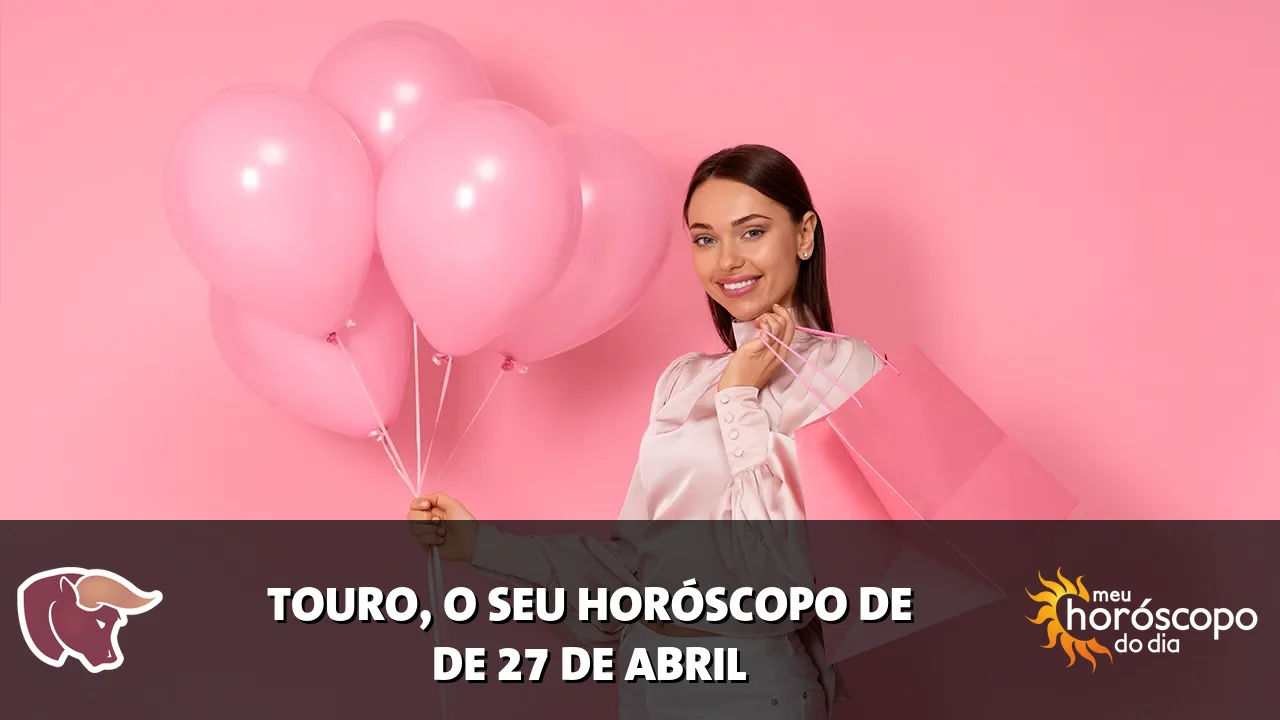 Horóscopo de Touro de segunda-feira, 27 de abril de 2026
