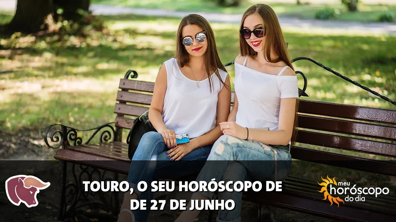 Horóscopo de Touro de sábado, 27 de junho de 2026