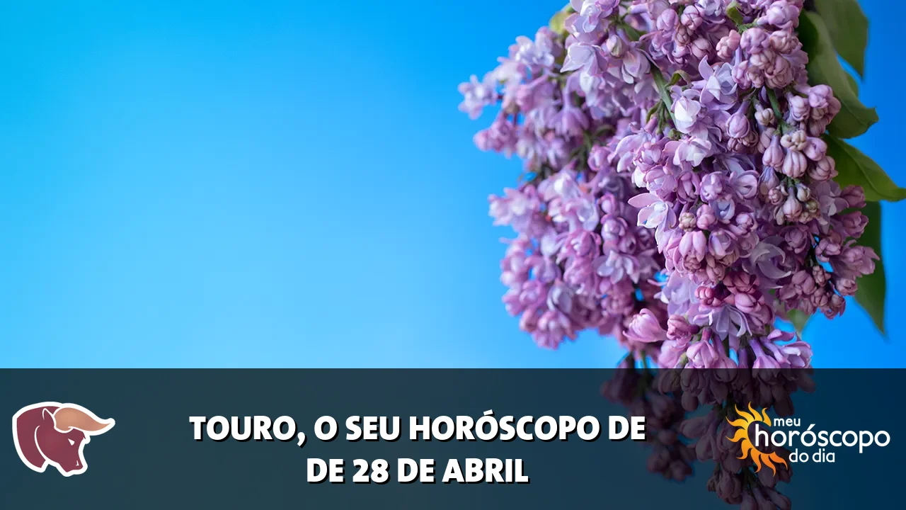 Horóscopo de Touro de terça-feira, 28 de abril de 2026