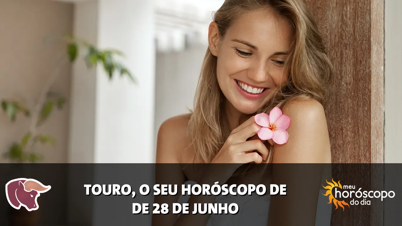Horóscopo de Touro de domingo, 28 de junho de 2026