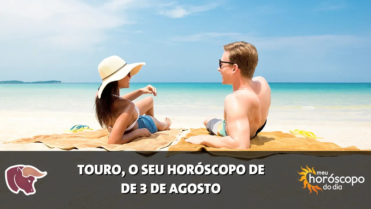 Horóscopo de Touro de segunda-feira, 3 de agosto de 2026