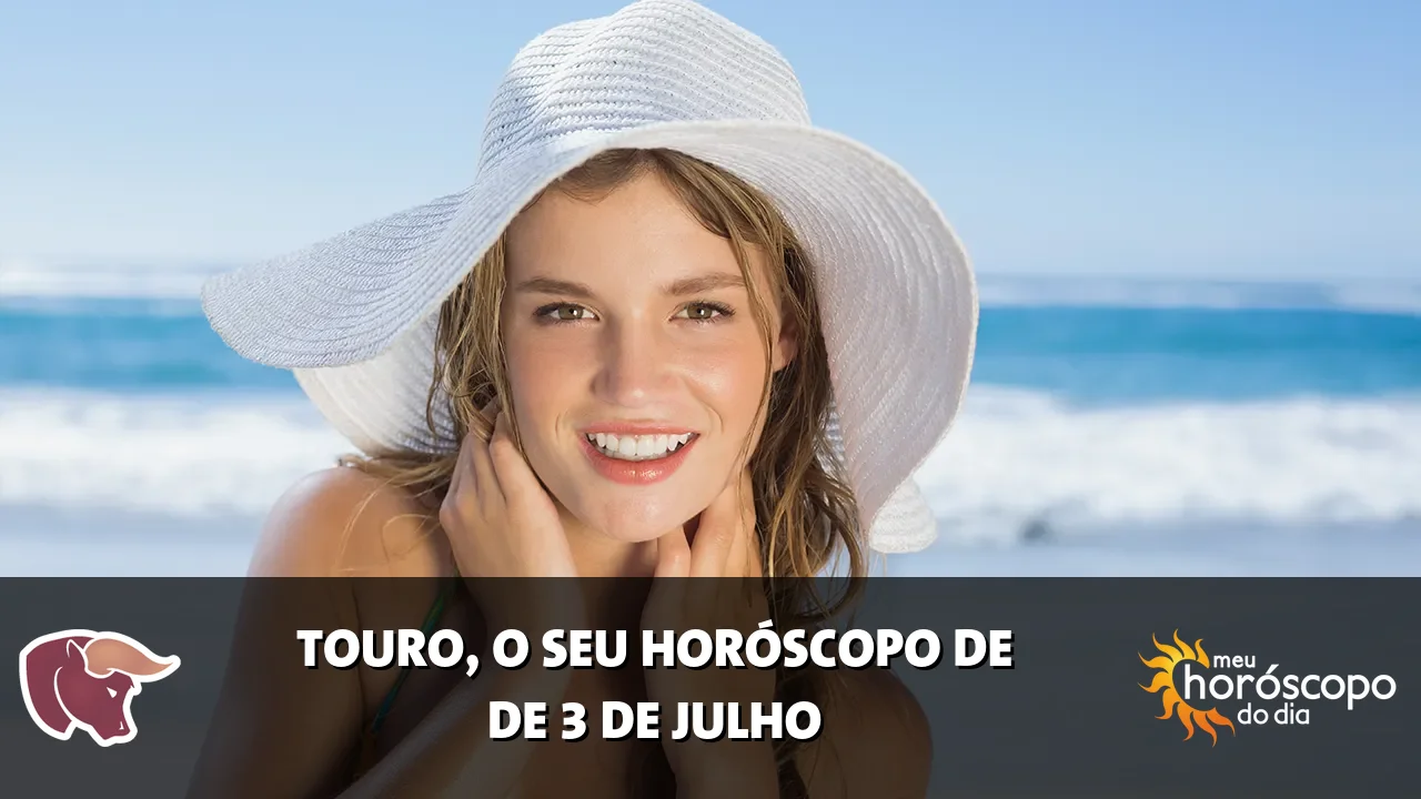 Horóscopo de Touro de sexta-feira, 3 de julho de 2026