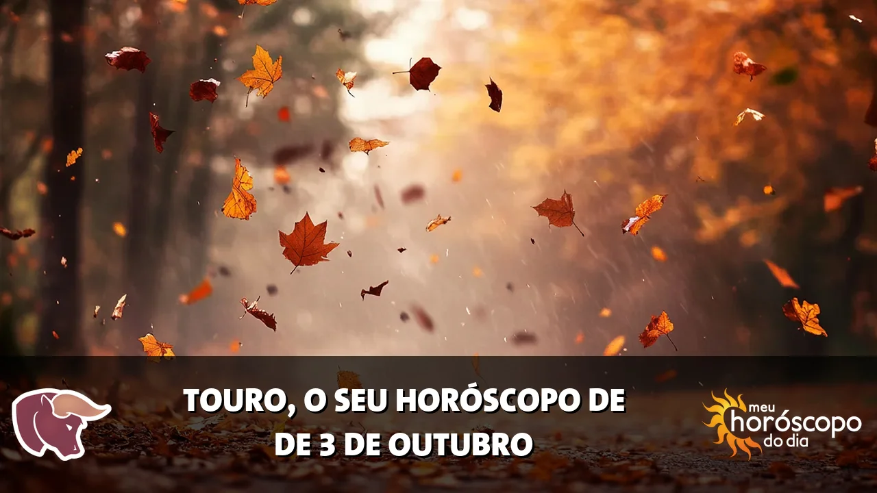 Horóscopo de Touro de sábado, 3 de outubro de 2026